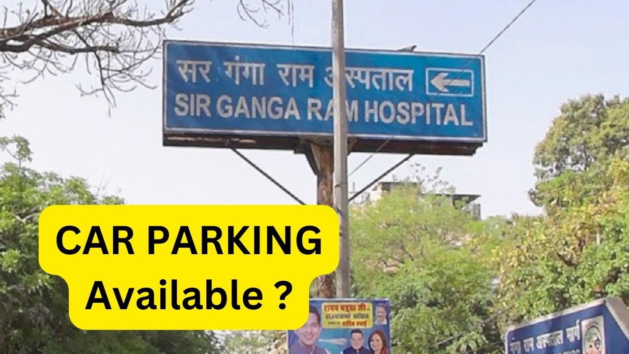 Sir Ganga Ram Hospital Car Parking: Normal vs. Valet Parking | B2 CAR