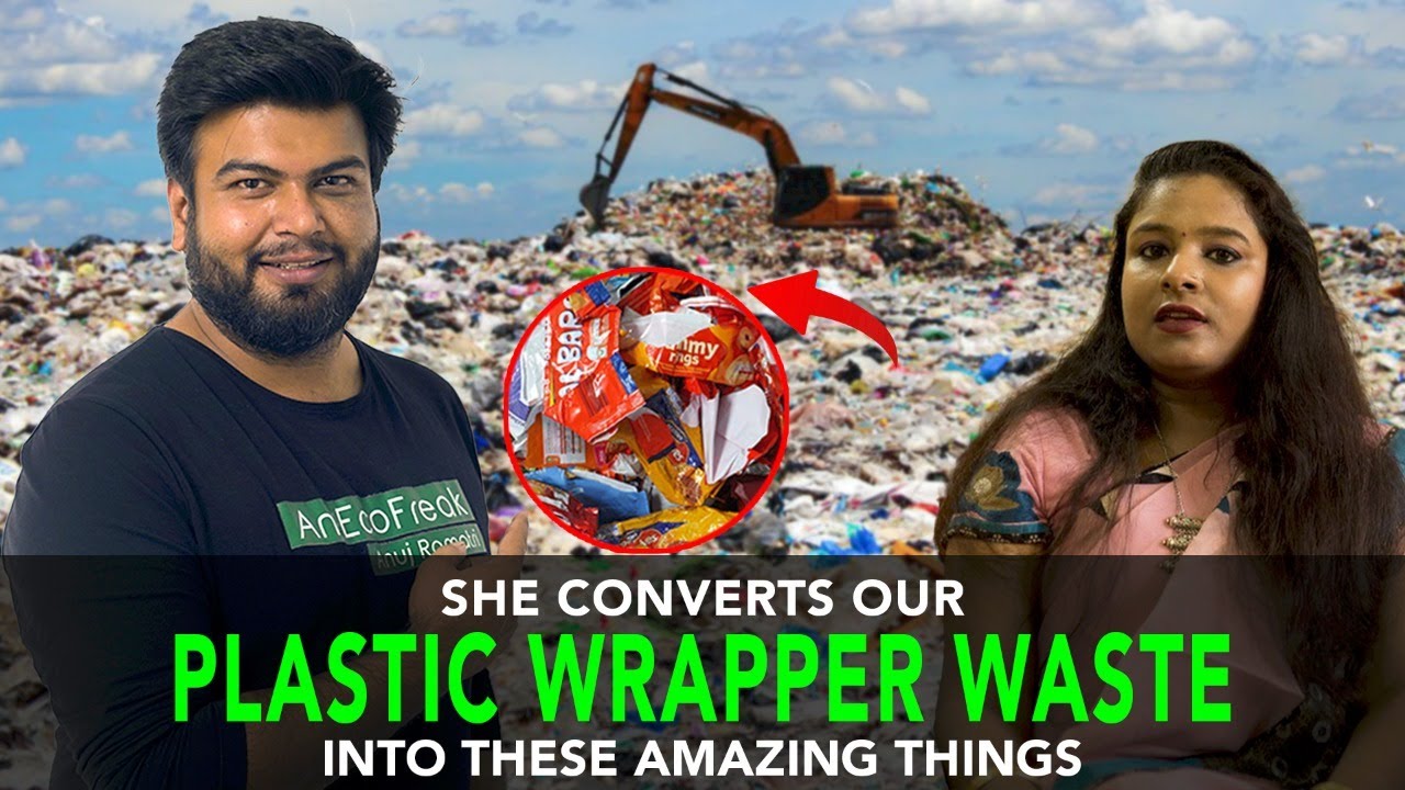 She Converts Our Plastic Wrapper Waste Into These Amazing Things | Anuj Ramatri - An EcoFreak