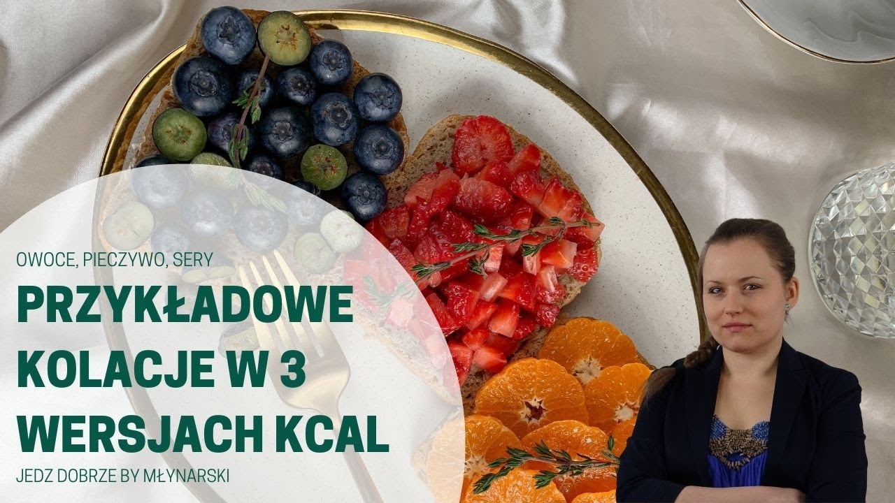 Kolacja w wersji 300, 400 i 500 kcal | Owoce, pieczywo, sery | Jadłospisy wzorcowe