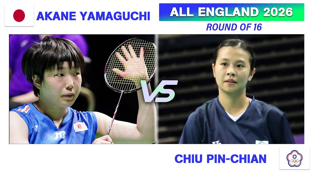 ALL ENGLAND 2026 |  Akane YAMAGUCHI Vs CHIU Pin-Chian
