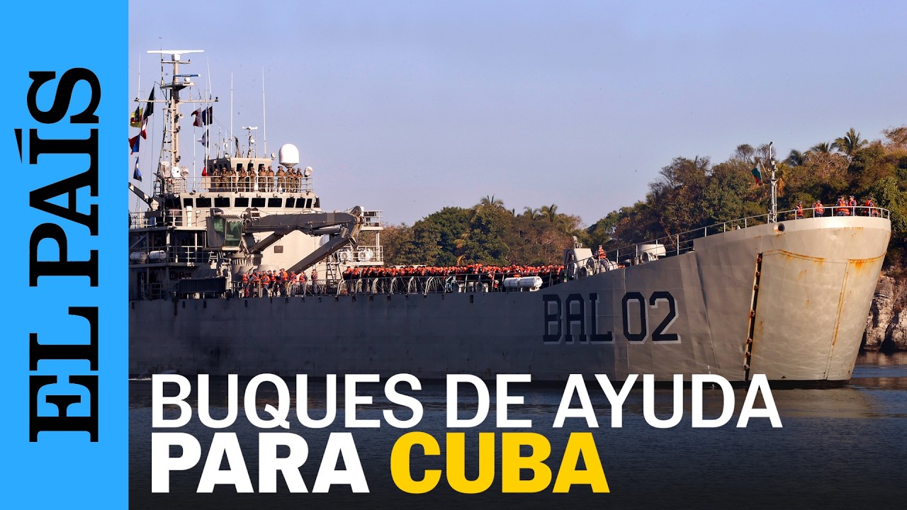 AYUDA HUMANITARIA de México a CUBA llega en dos buques a LA HABANA | EL PAÍS