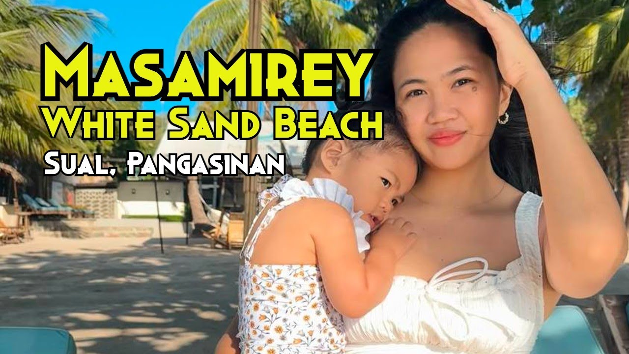 Summer Getaway: Masamirey White Sand Beach | Sual, Pangasinan