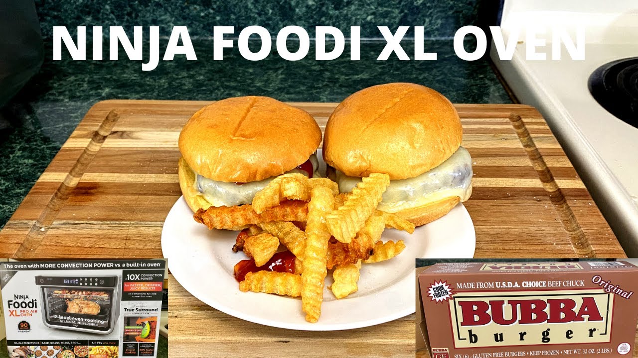 Ninja Food XL Pro Air Oven - Bubba Burgers and Ore Ida Fries