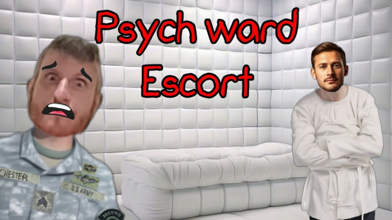 Psych ward Escort