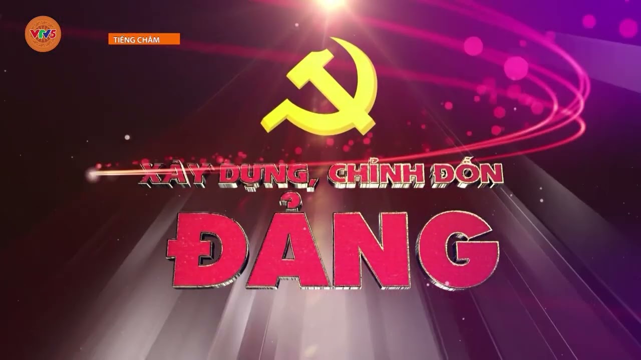 [TIẾNG CHĂM] XÂY ĐỰNG ĐẢNG | VTV5