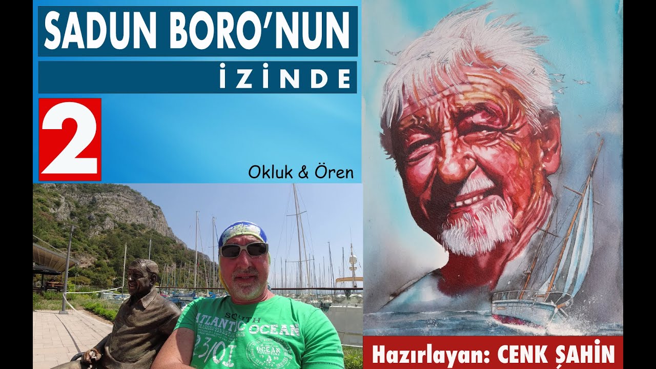 SADUN BORO'NUN İZİNDE  BÖLÜM-2   Okluk,Ören