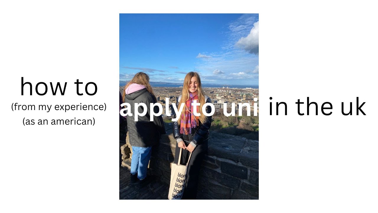how to apply to uni in the uk as an american | my experience applying to oxford, edinburgh, ucl