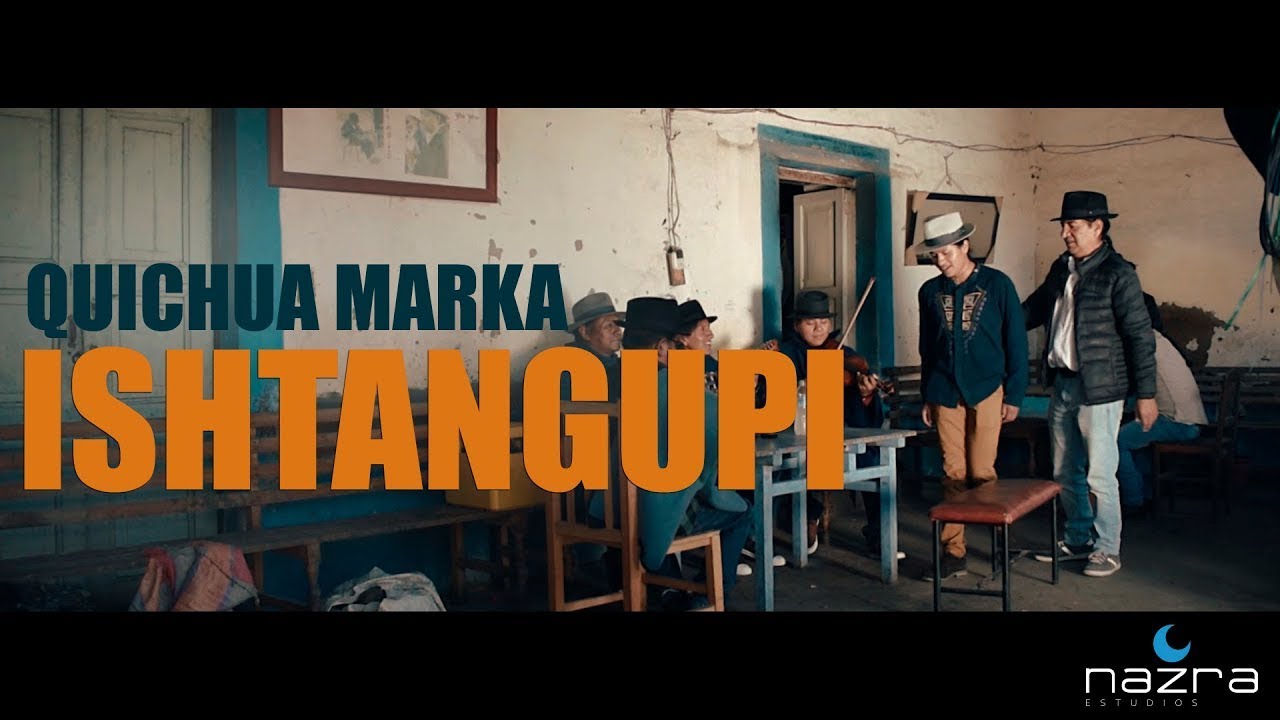 🚨🇪🇨🚨 Quichua Marka   Ishtangupi 🍻 Video Oficial 2020