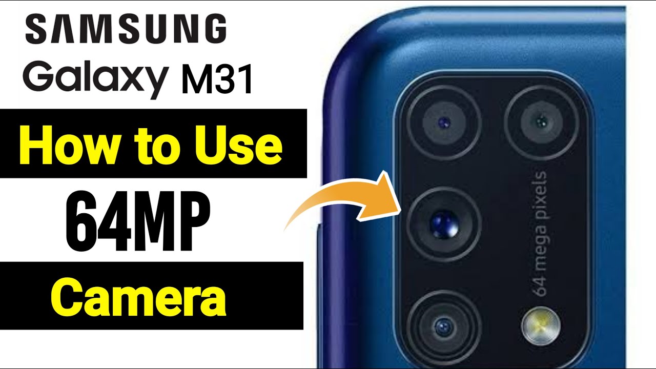How to Use 64 MP Camera In Samsung Galaxy M31 | How To Use All Camera Samsung M31