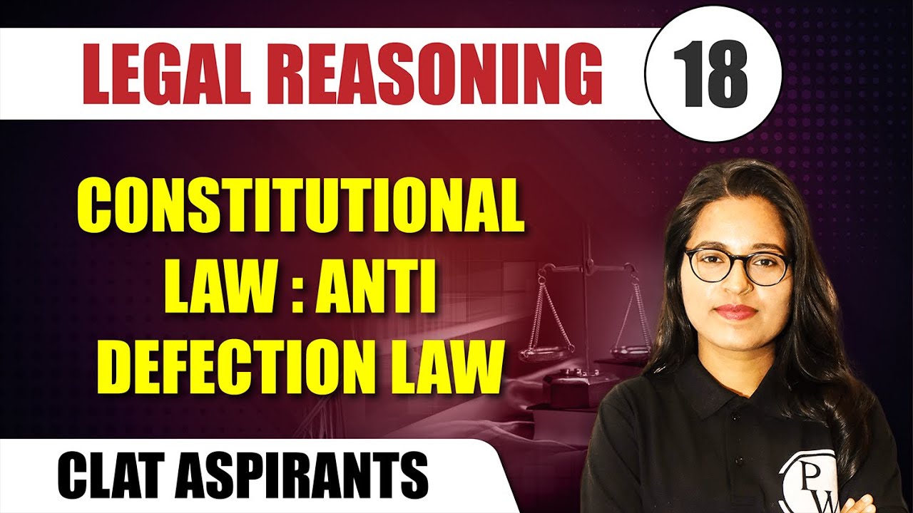 Legal Reasoning 18 | Constitutional Law: Anti-Defection Law | CLAT