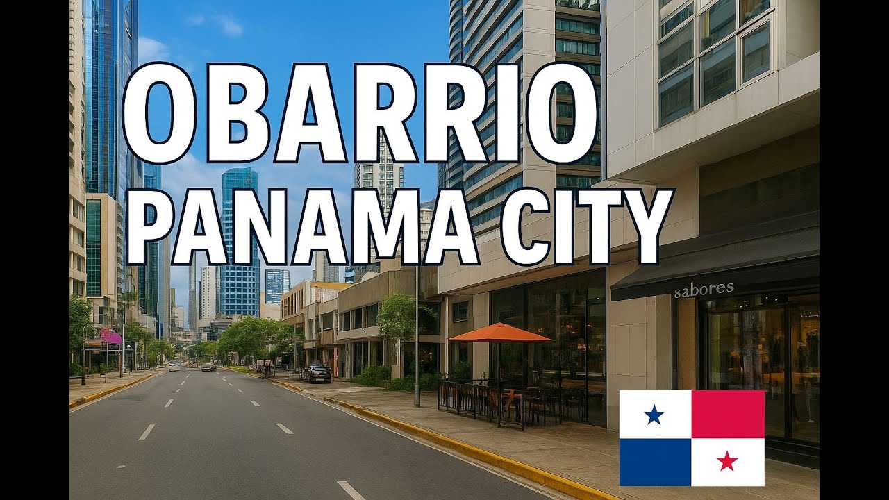 Obarrio Panama City | Modern Lifestyle & Hidden Gems in the Heart of the City