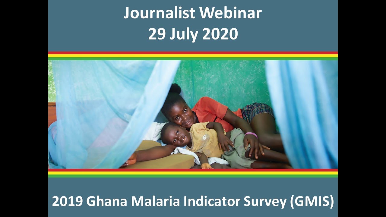 2019 Ghana Malaria Indicator Survey Journalist Webinar