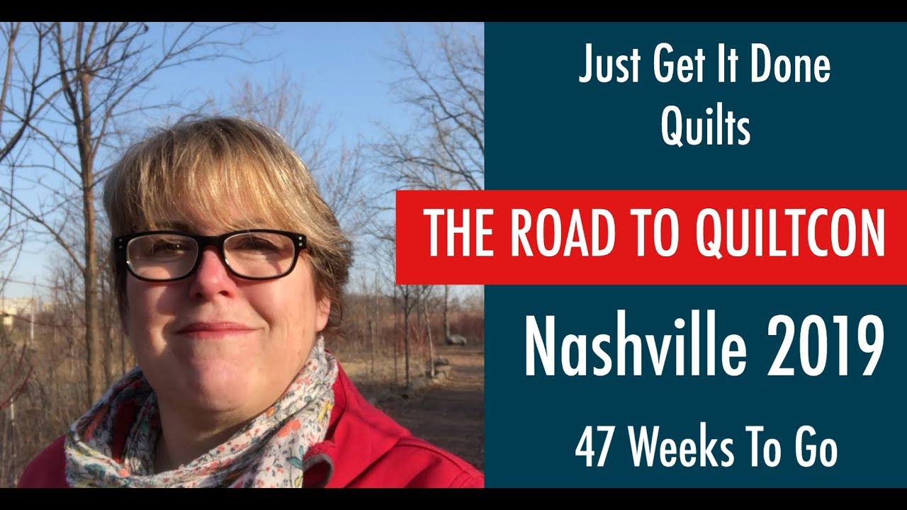 Quiltcon 2019 Road to Nashville #1 - Three Things you Should be Doing NOW