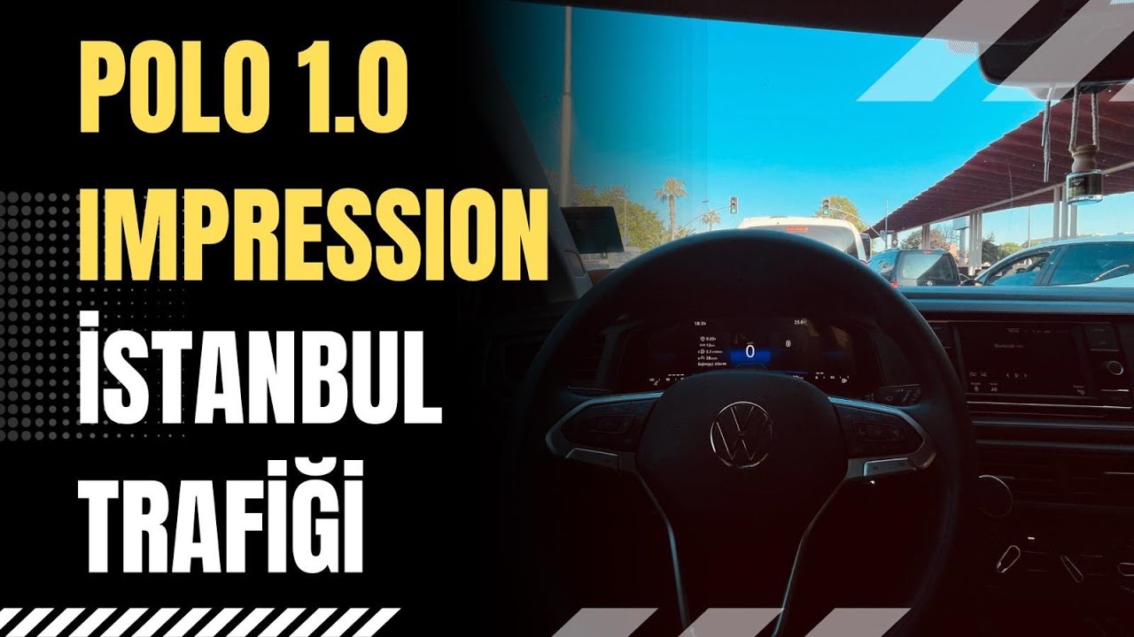 POLO 1.0 IMPRESSION İLE İSTANBUL TRAFİĞİ | ARTILARI VE EKSİLERİ
