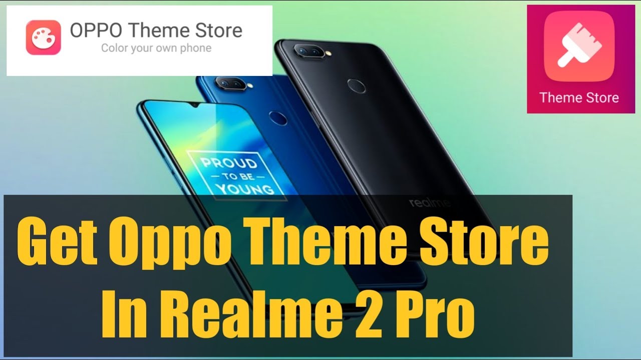 How to get Oppo's official themestore app in Realme 2 PRO ?