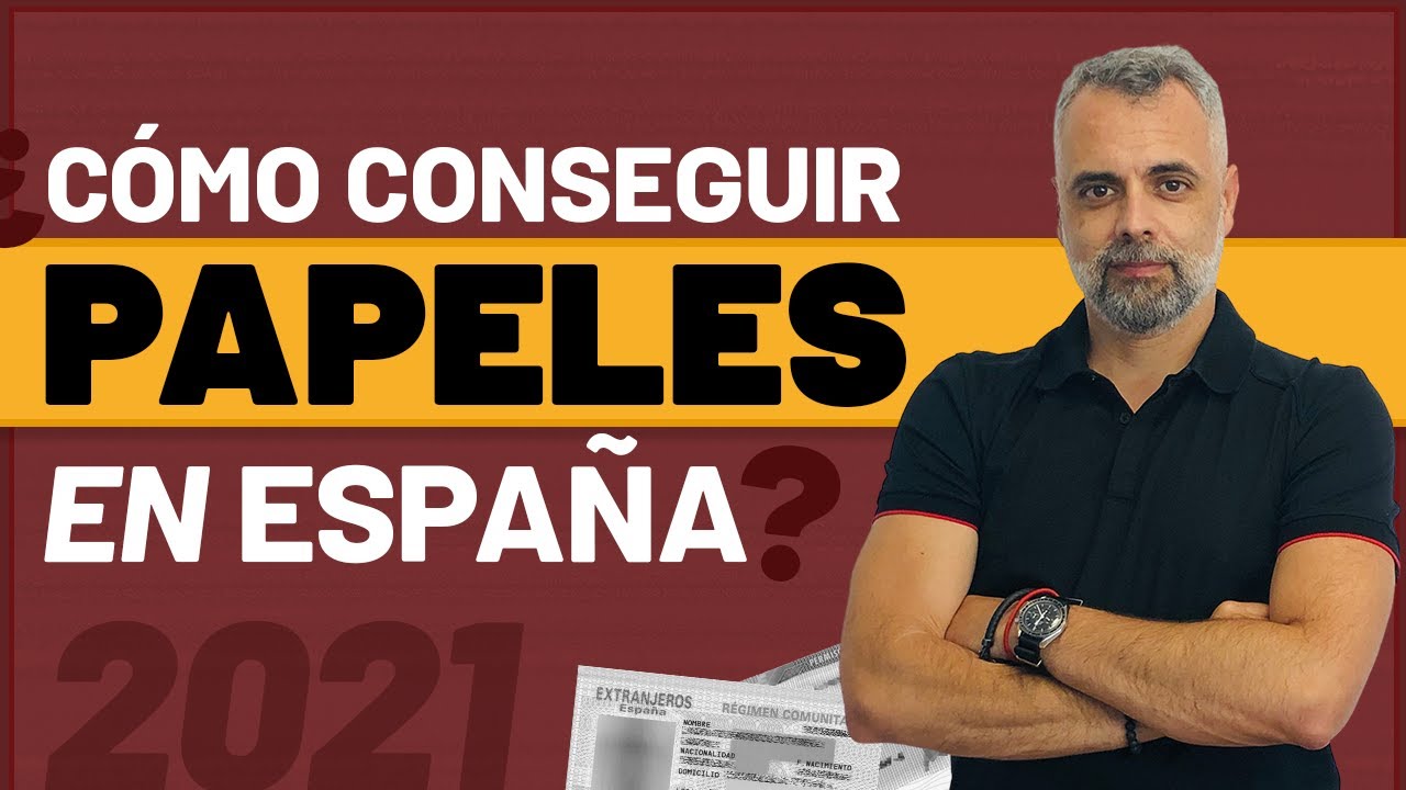 🤷🏻‍♂️🇪🇸🌎 ¿Cómo conseguir papeles en España en 2021? 🗓