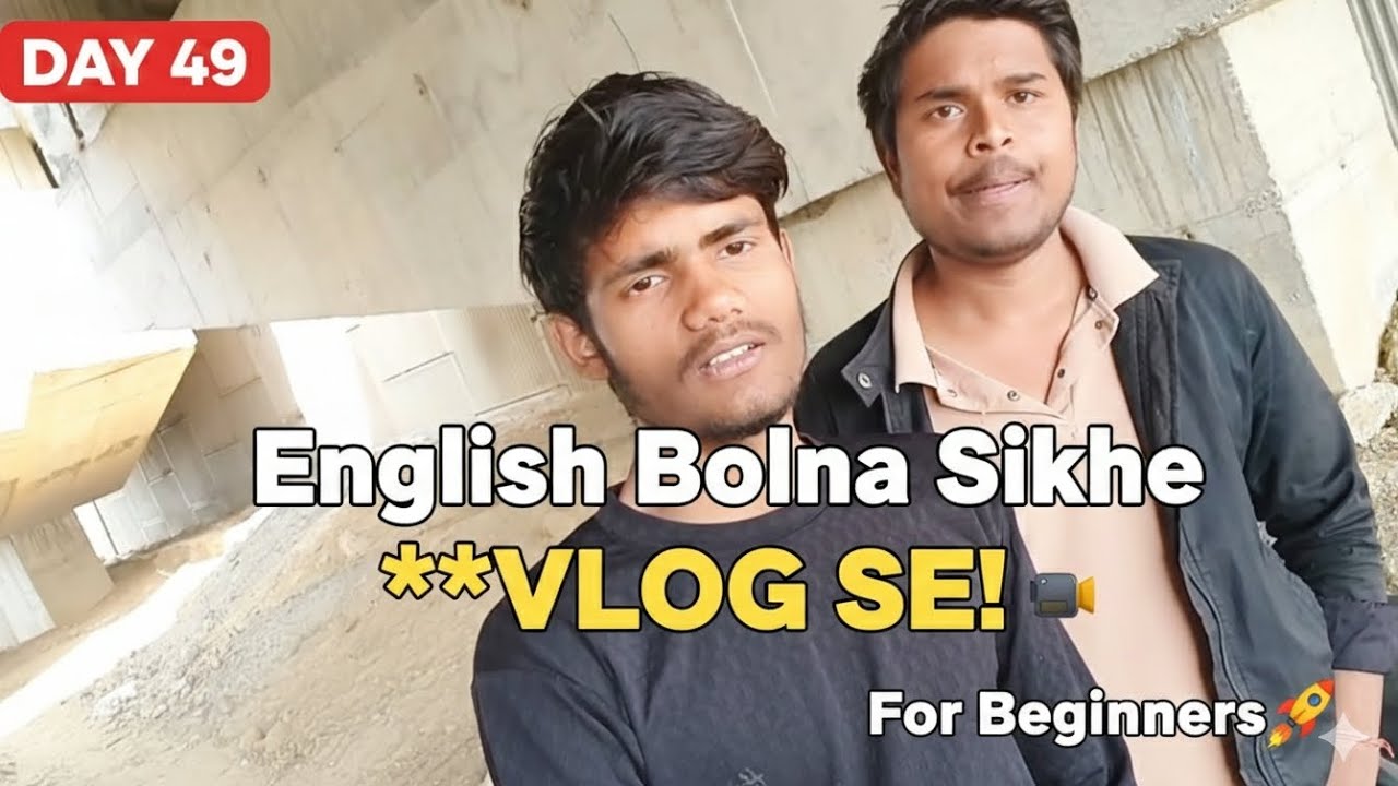 Ab Sab English Bolenge! Spoken English Through Vlogs | Day 49 Practice