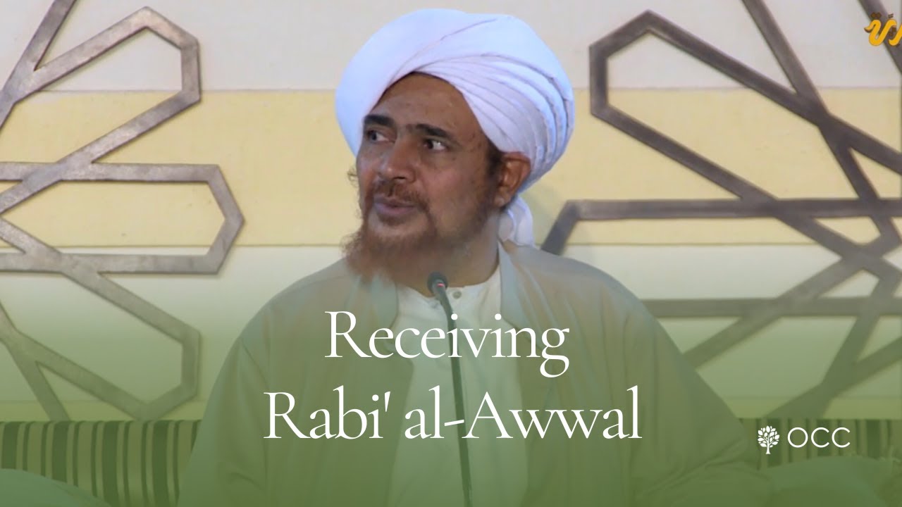 Receiving Rabi' al-Awwal - Habib 'Umar bin Hafidh