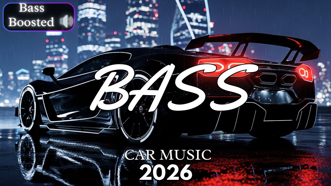 CAR MUSIC 🎵🎶 | EDM REMIX HARD BASS 🔊 CLUB BANGER MIX 😎 NIGHT DRIVE • GYM 💪 • DANCE PARTY 2026