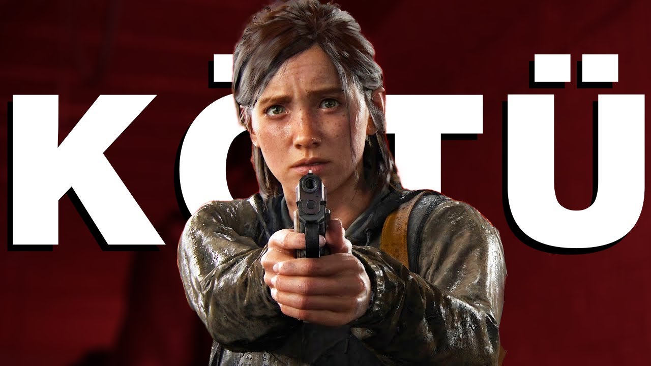 The Last of Us 2 HATIRLADIĞIMDAN ÇOK DAHA KÖTÜ
