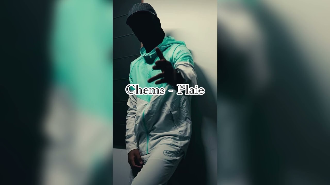 Chems - Plaie (clip officiel)