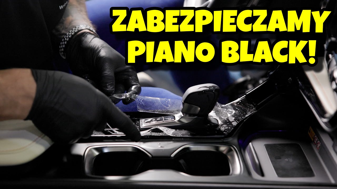 JAK SAMODZIELNIE OKLEIĆ wewnętrzne el. PIANO BLACK FOLIĄ PPF?!