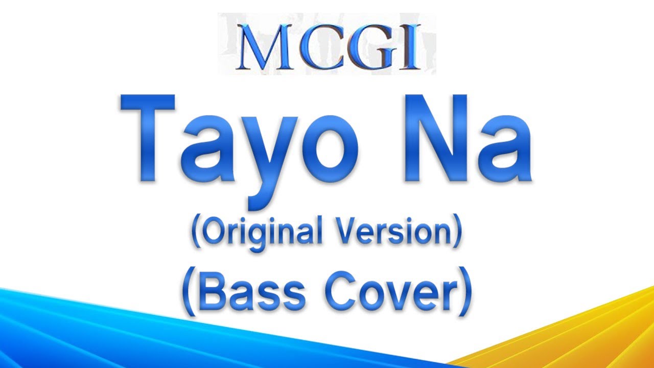 MCGI - TAYO NA (BASS COVER)