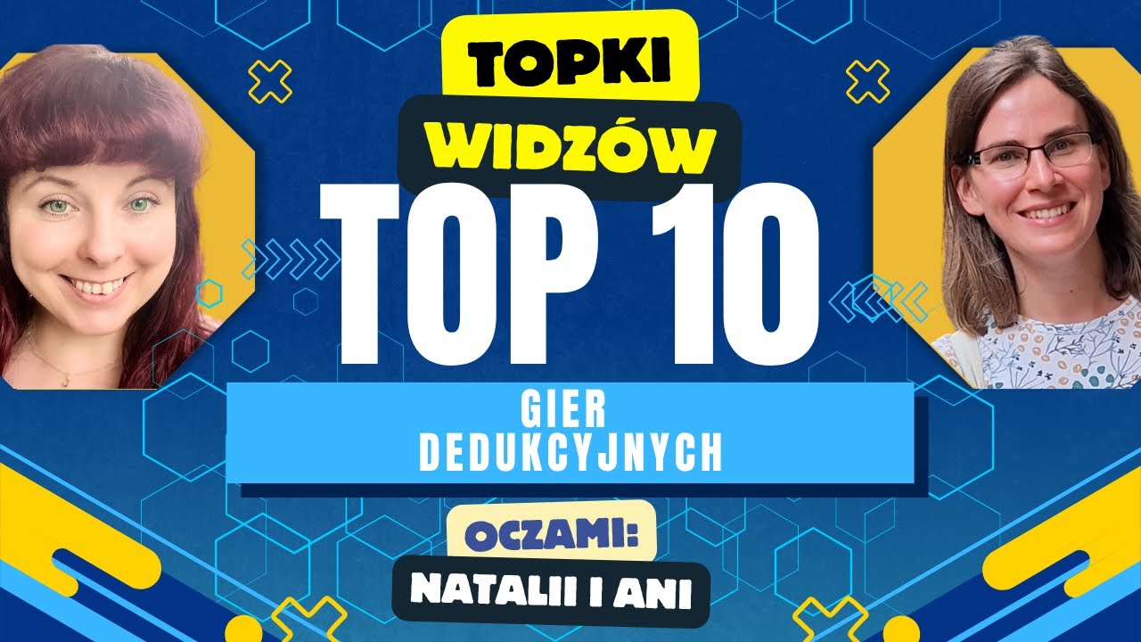 Top10 gier dedukcyjnych wg Ani i Natalii || Mocne zestawienie świetnych gier || Topki widzów #28
