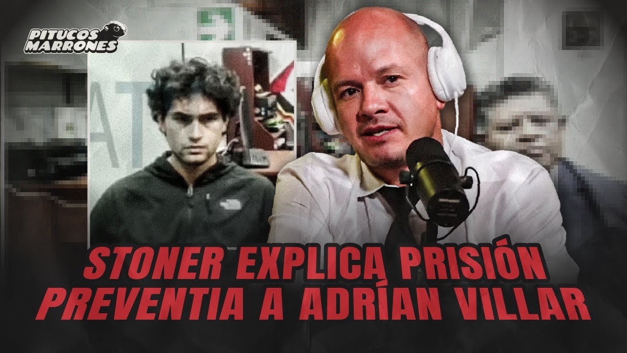 STONER REACCIONA Y TE EXPLICA LA PRISION PREVENTIVA DE ADRIAN VILLAR