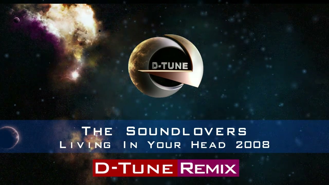 The Soundlovers – Living In Your Head (D-Tune Remix) [2008] | Eurodance / Hands Up