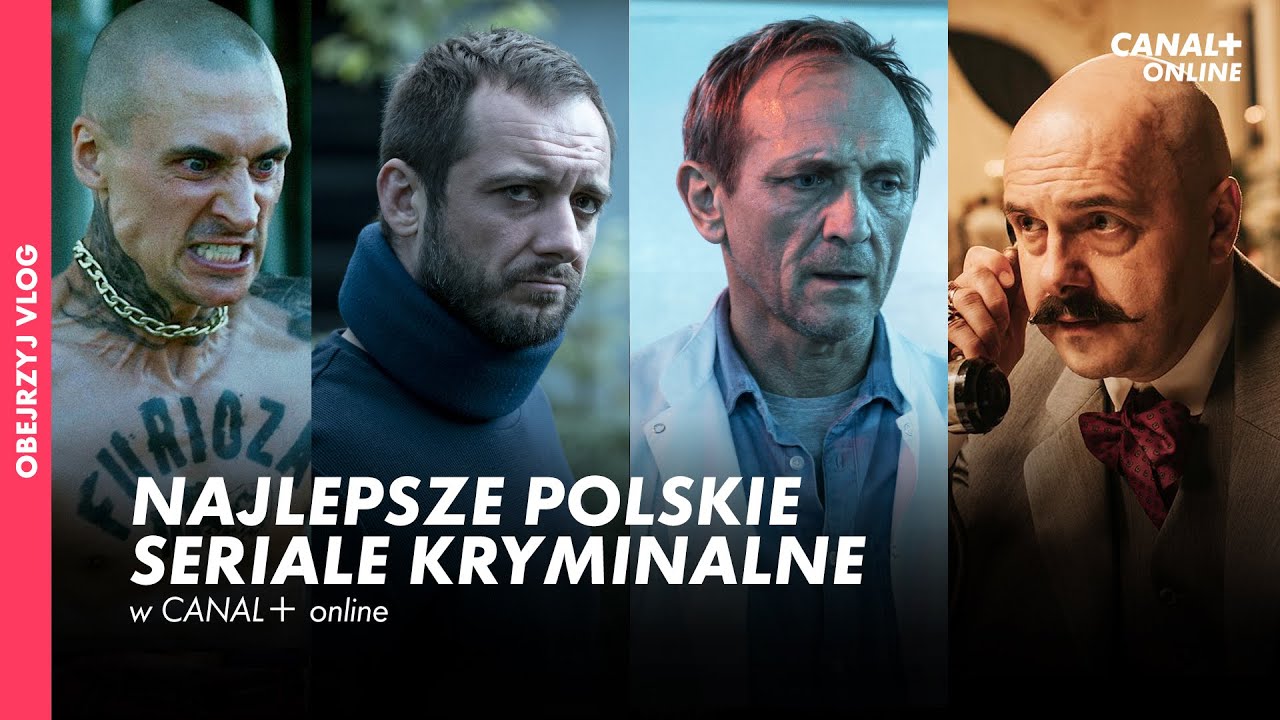 Najlepsze polskie seriale kryminalne | Oglądaj w CANAL+ online