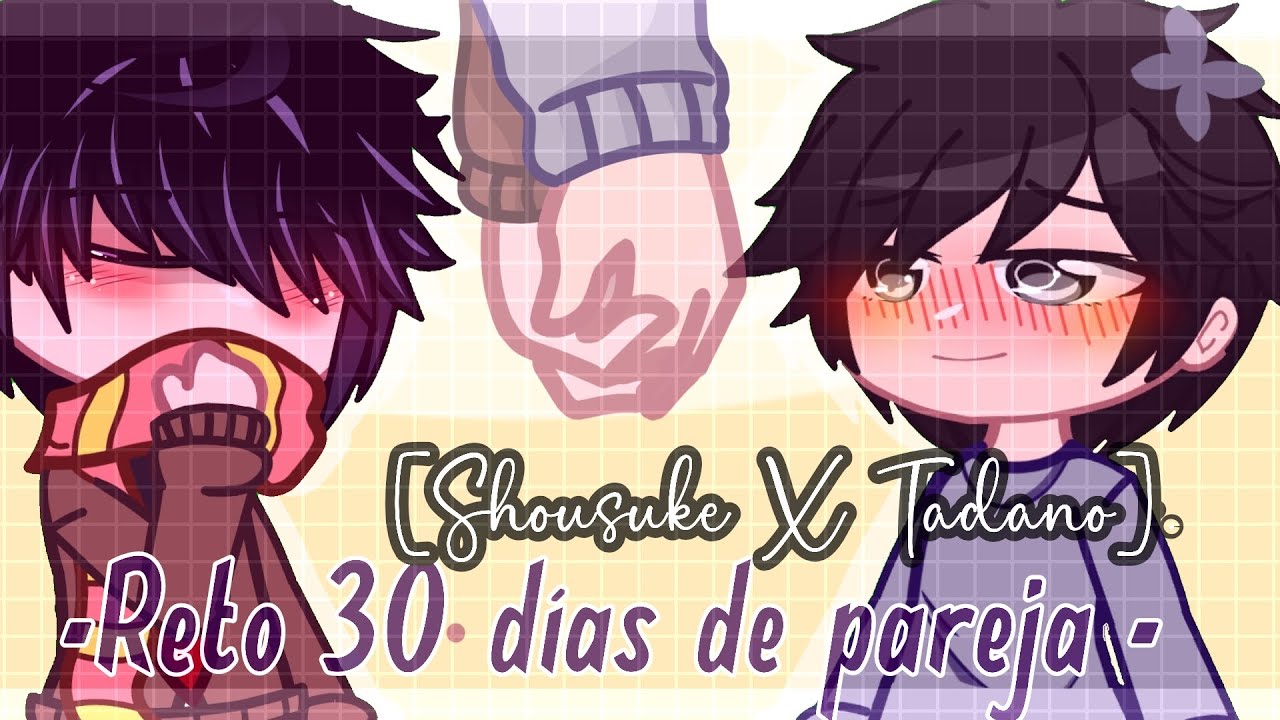 🖤💜°Reto de 30 días de pareja°🖤💜[Shousuke X Tadano]♡parte: 1🖤♡.