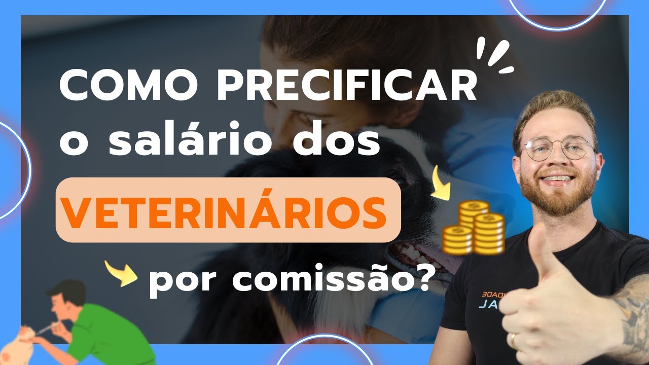 Como precificar o sal&aacute;rio dos Veterin&aacute;rios por comiss&atilde;o?