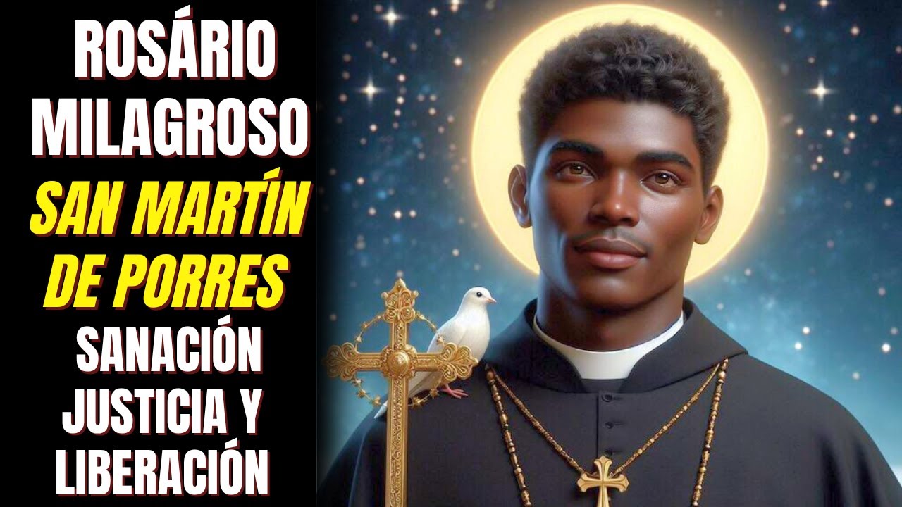 ROSARIO MILAGROSO | SAN MARTÍN DE PORRES | SANTO DE LOS IMPOSIBLES DE LA JUSTICIA Y DE LA LIBERACIÓN