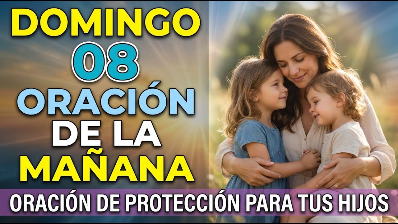 Oración de Protección Para Tus Hijos | Cubre a Tu Familia con Poder Divino