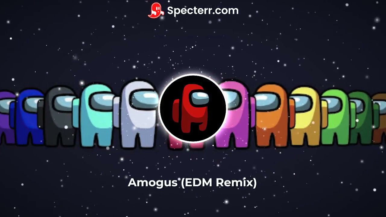 Amogus (EDM Remix)
