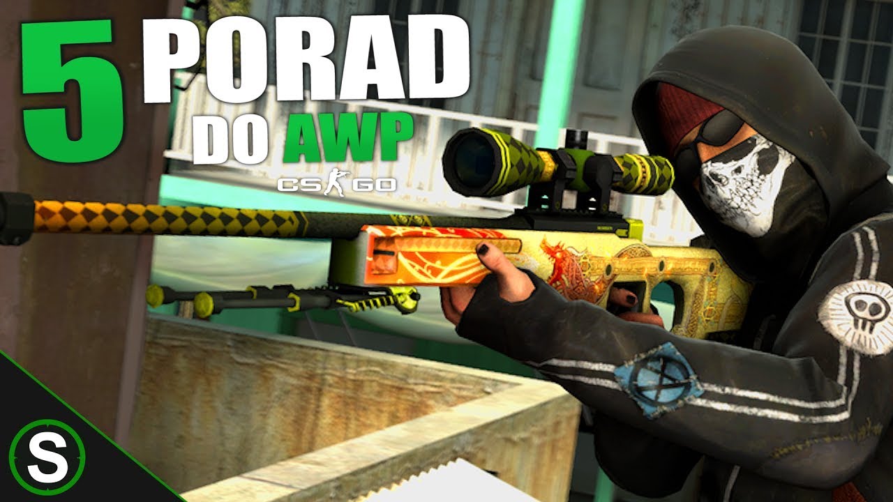 CS:GO - 5 PORAD DO GRY Z AWP