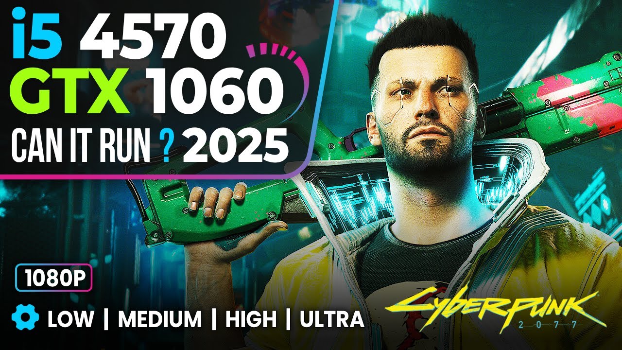Cyberpunk 2077 GTX 1060 + i5-4570 | Can It Still Run in 2025? | Low–Ultra FPS Test | 1080p Benchmark