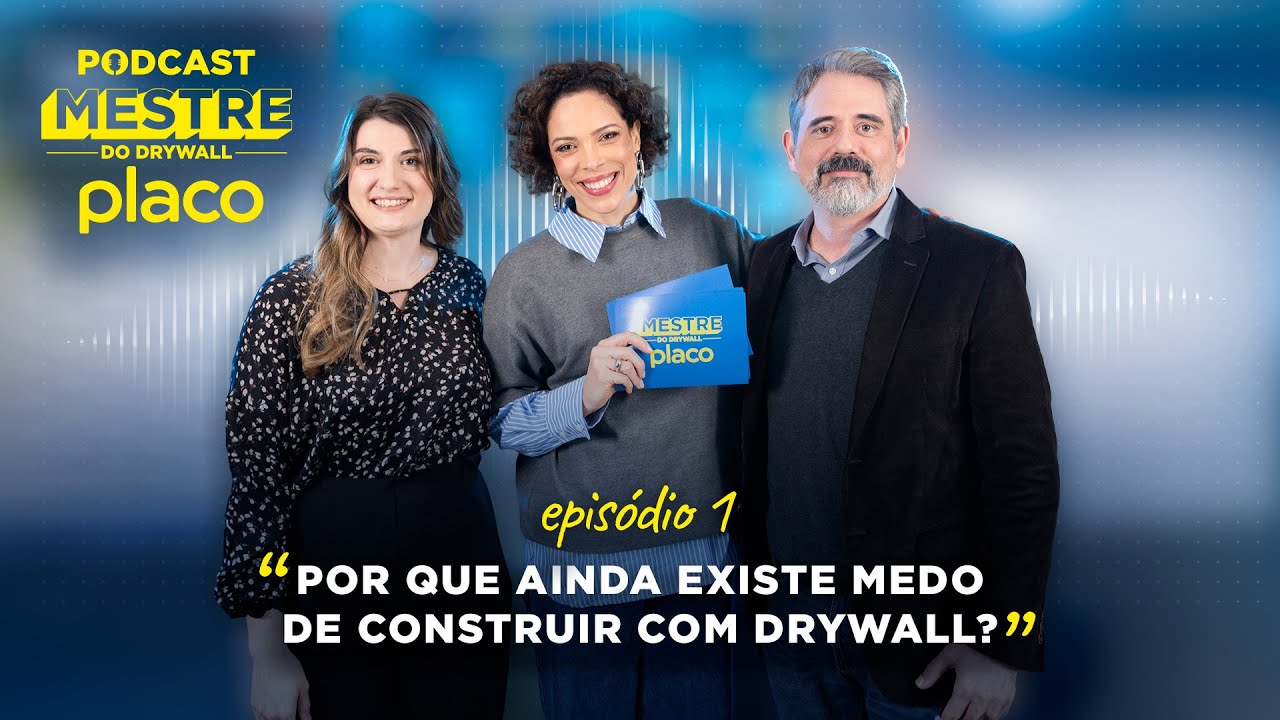 Podcast do Mestre do Drywall | Ep #01 - Por que ainda existe medo em construir com Drywall?
