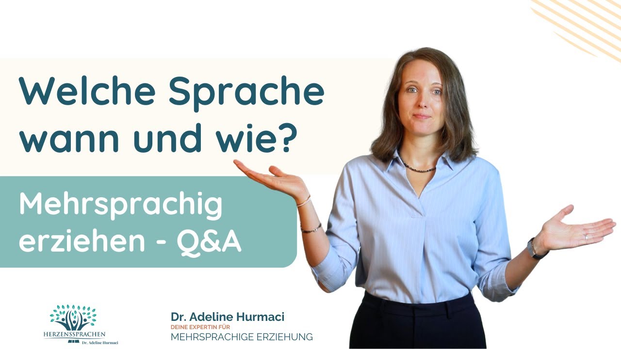 Mehrsprachig erziehen: Welche Sprache wann und wie? | Q&A mit Adeline Hurmaci Teil 3