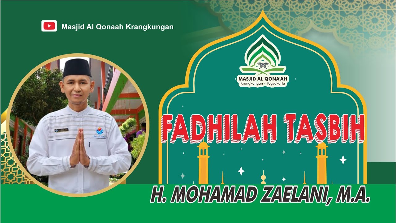 USTADZ MOHAMAD ZAELANI, M.A. // FADHILAH TASBIH // KAJIAN BA'DA SUBUH MASJID AL QONAAH KRANGKUNGAN
