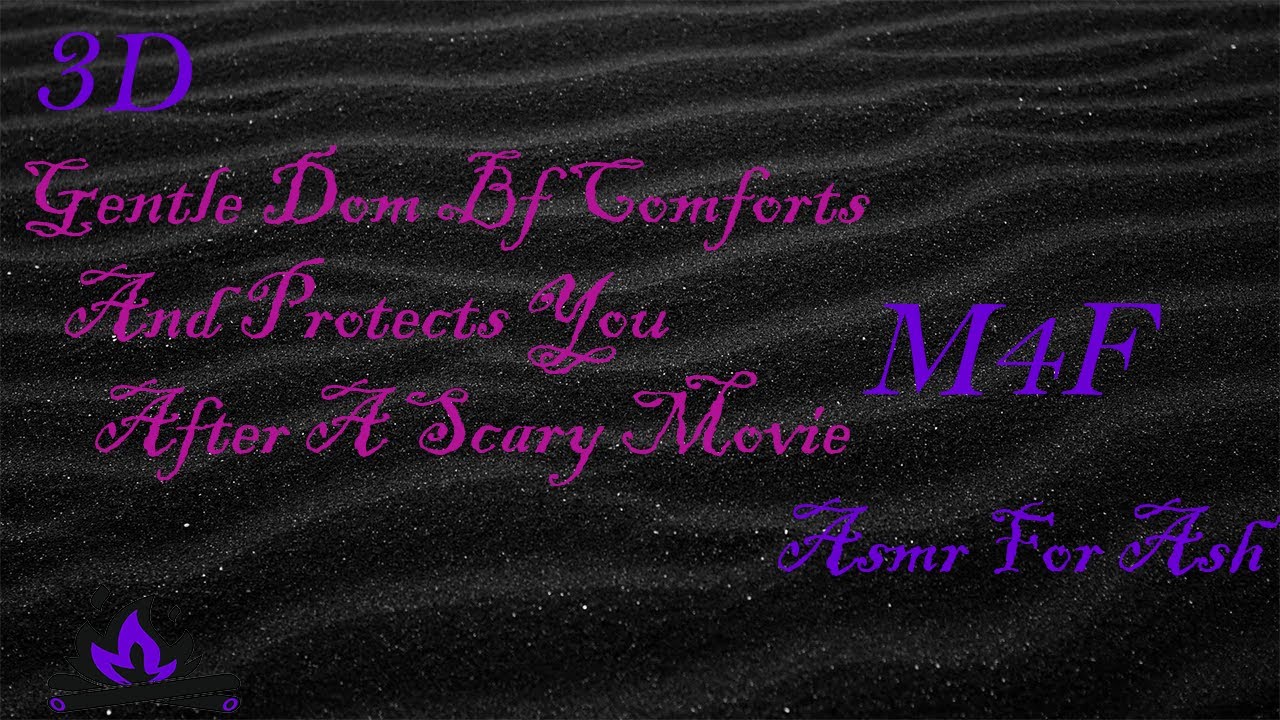 (M4F) Gentle Dom Bf Comforts And Protects You After A Scary Movie [Asmr For Ash, Roleplay Asmr, 3D]