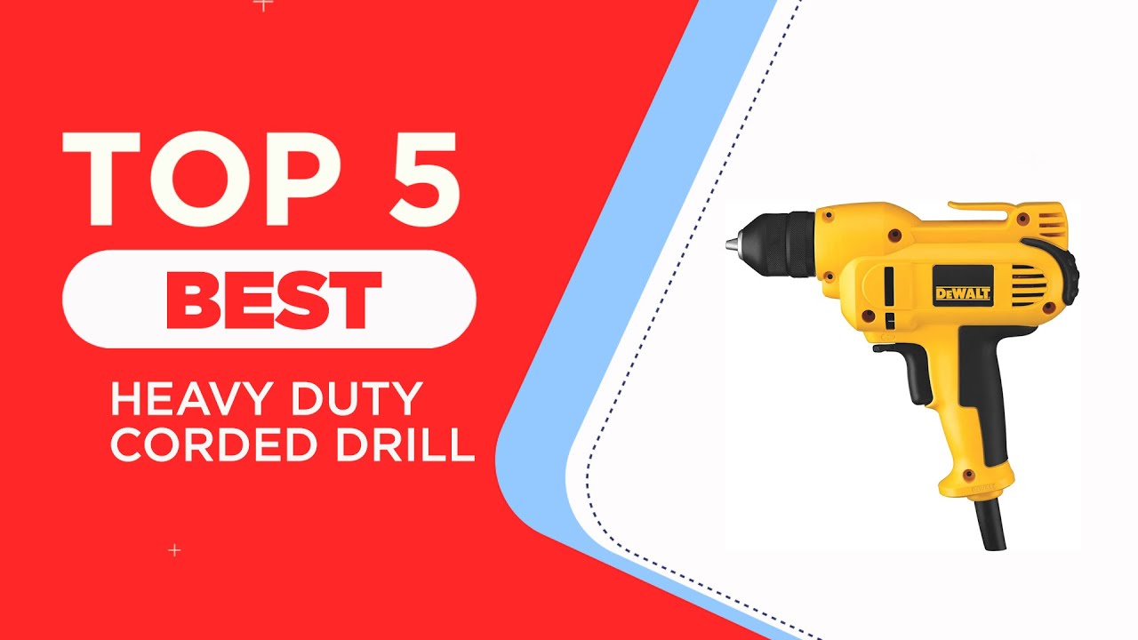 The 5 Best Heavy Duty Corded Drills in 2025 ( Reviewed ) - Best Corded Drill for Wood Working