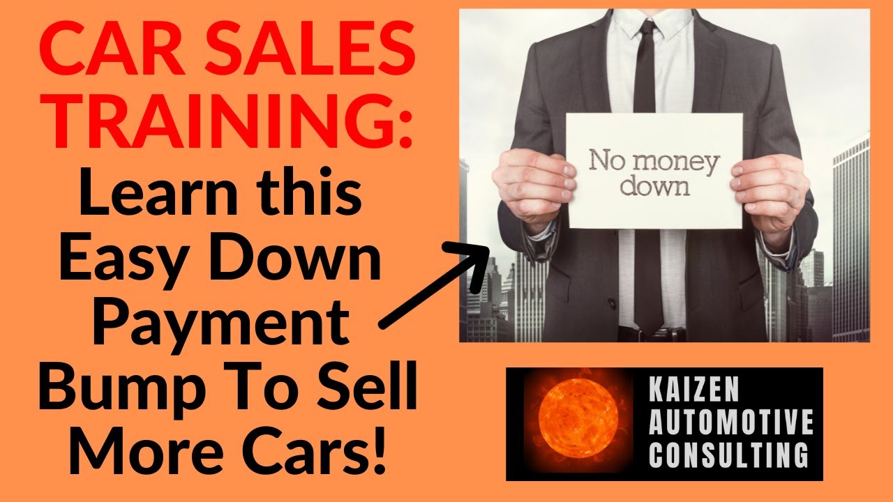 CAR SALES TRAINING: Learn this EASY Down Payment Bump🔥to Sell More Trucks, Cars, SUV's