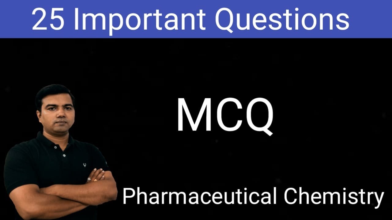 25 Very important MCQ questions for Pharmaceutical Chemistry as per new syllabus