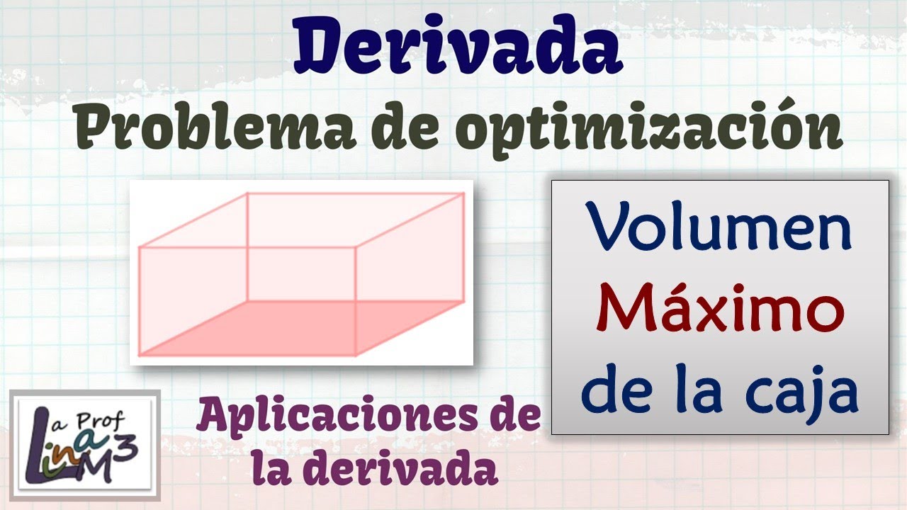 Máximo volumen | Problemas de Optimización | La Prof Lina M3