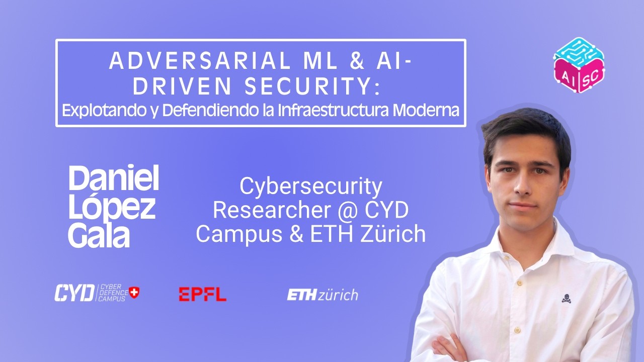 Adversarial ML & AI-Driven Security - Daniel López Gala