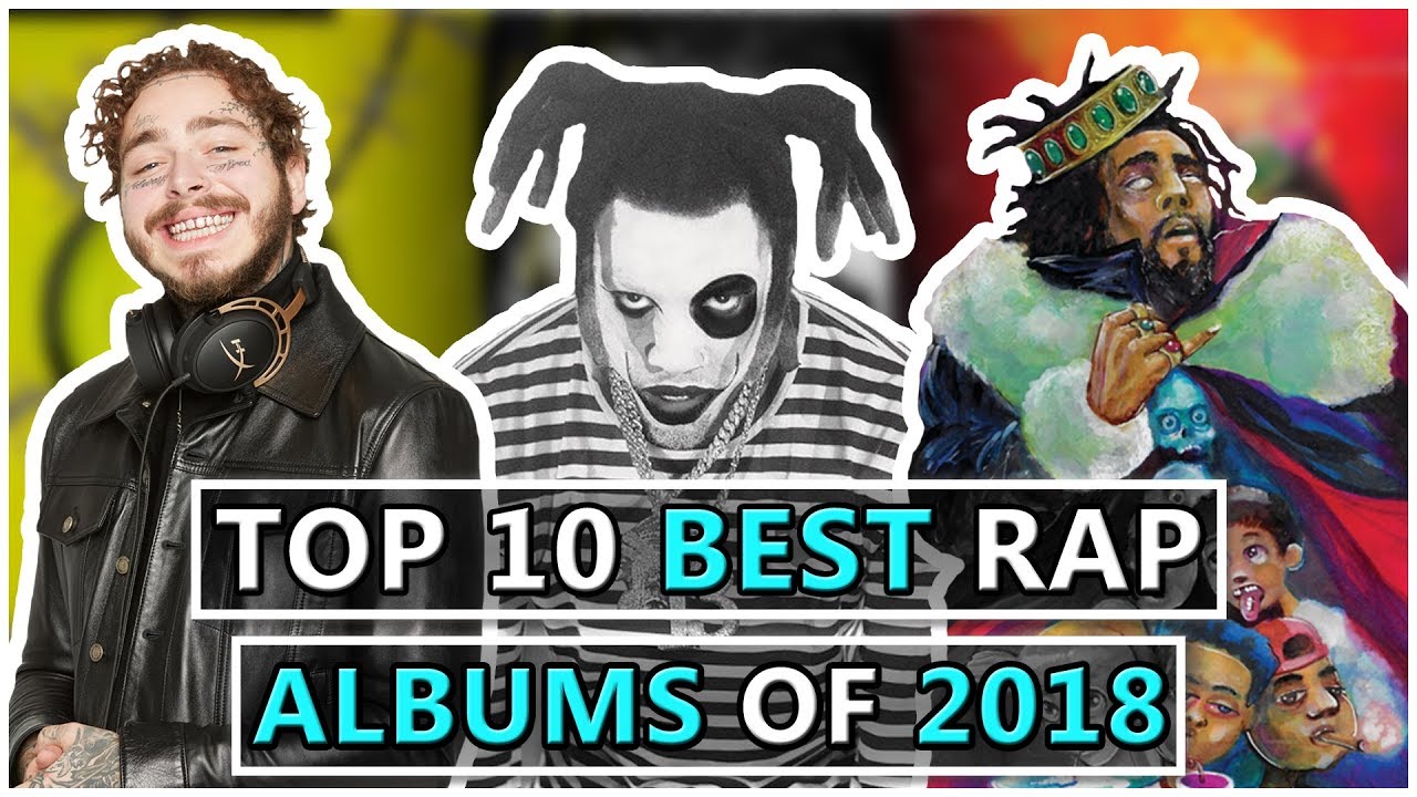 Top 10 BEST Rap Albums of 2018
