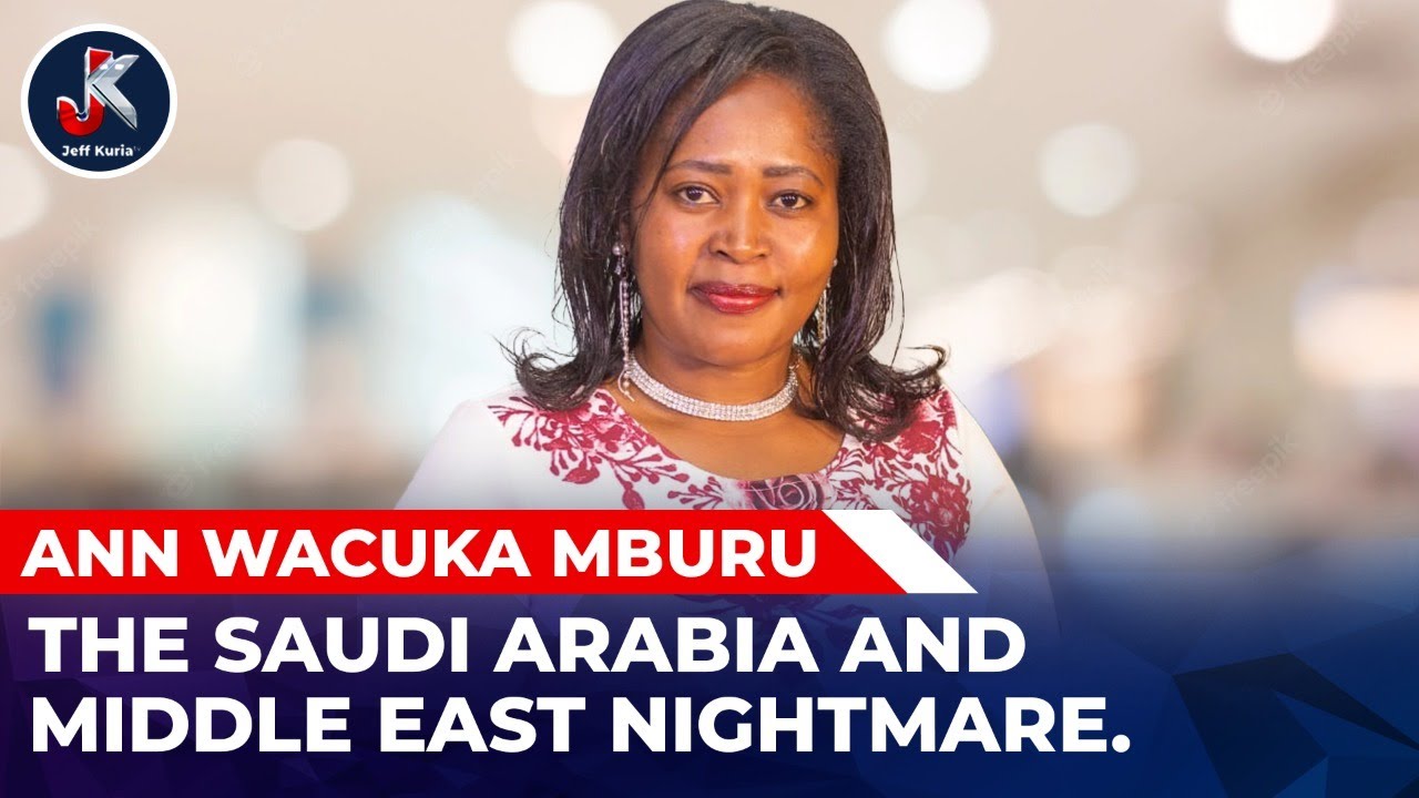 NDEHITHANIRIE NA NGUO TUTHIETE BENGI SAUDI ARABIA -ANN WACUKA MBURU.