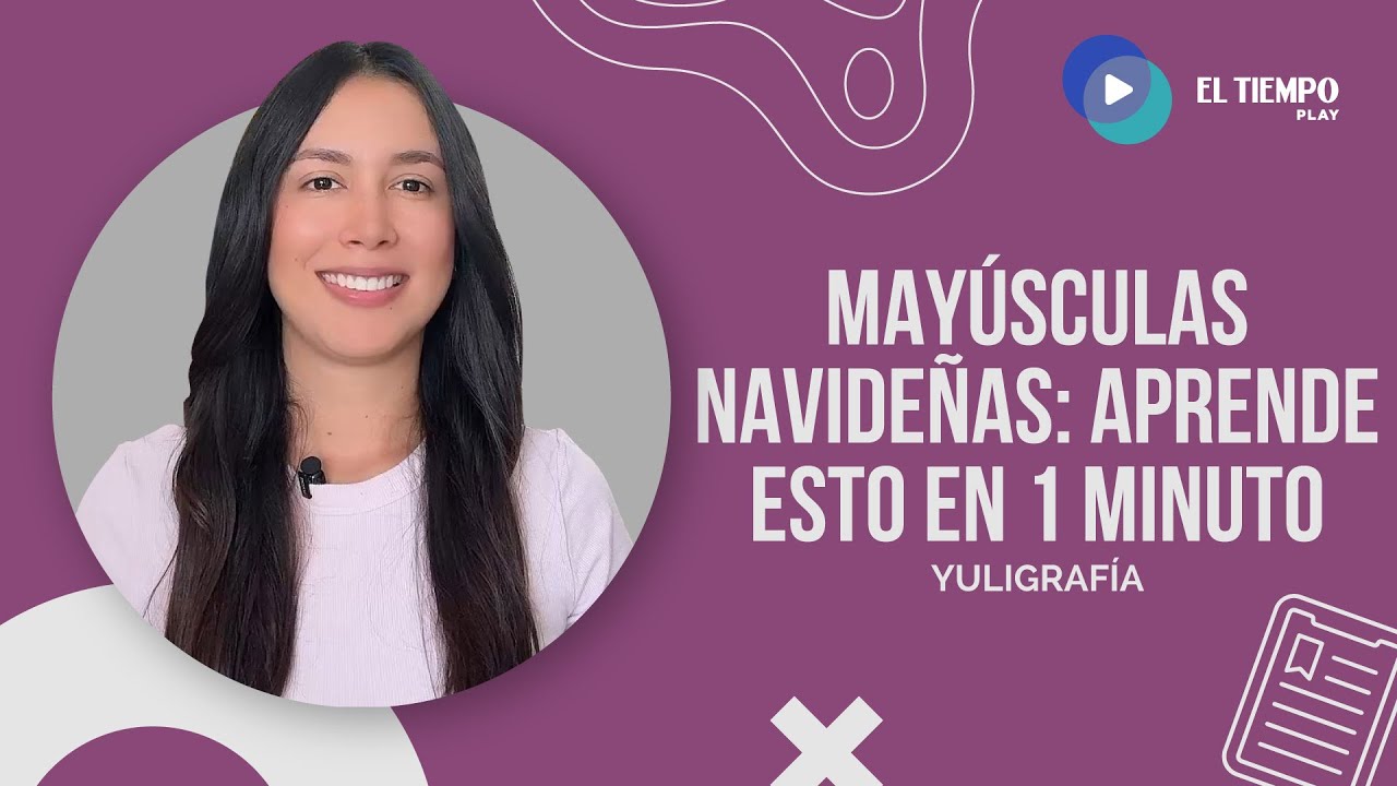 Mayúsculas navideñas: Aprende esto en un minuto - Entre líneas y letras | EL TIEMPO